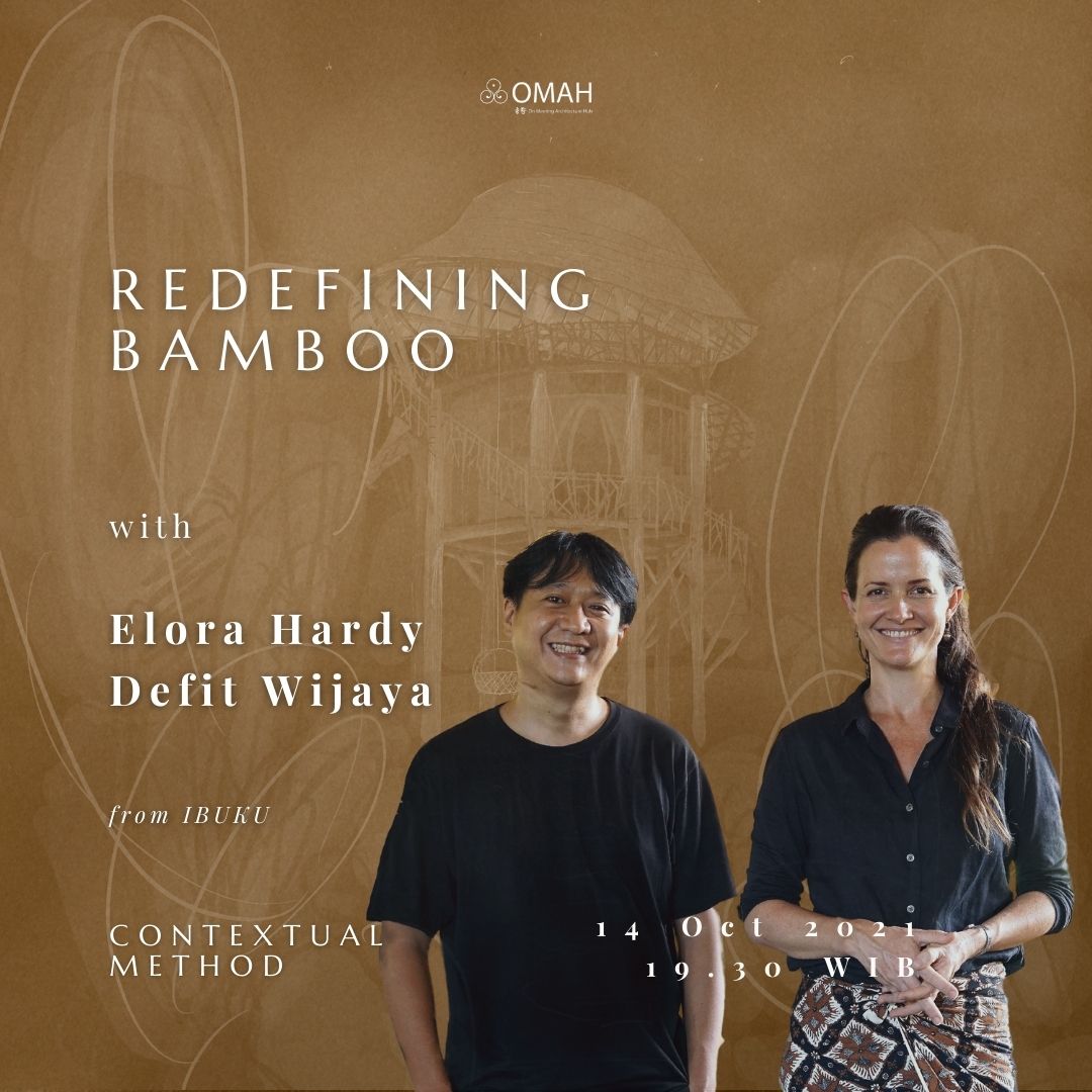 Contextual Method | Ep. 5 Redefining Bamboo – Elora Hardy & Defit Wijaya from&nbsp;IBUKU