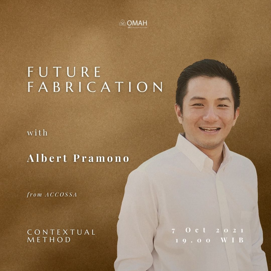 Contextual Method | Ep. 4 Future Fabrication – Albert&nbsp;Pramono
