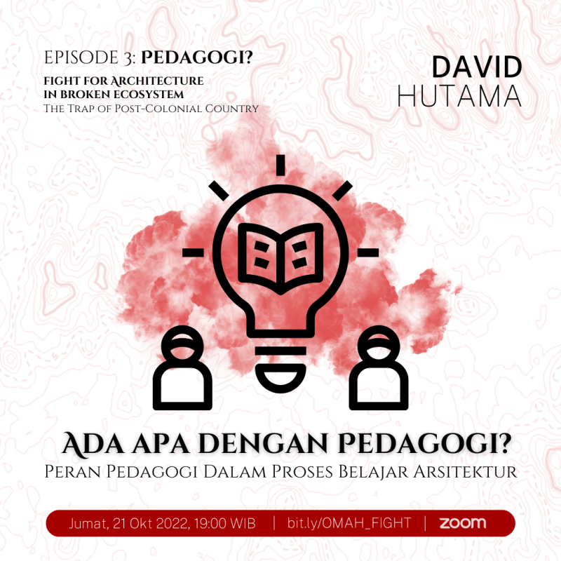 Fight for Architecture | Ep.4 Pedagogi? – David&nbsp;Hutama