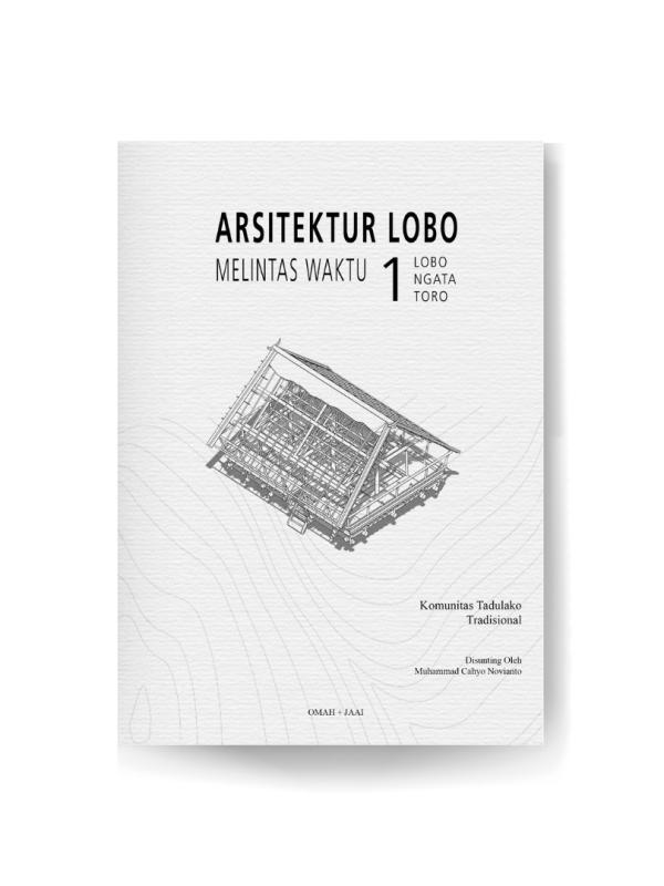 Book – Arsitektur Lobo Melintas Waktu 1: Lobo Ngata&nbsp;Toro
