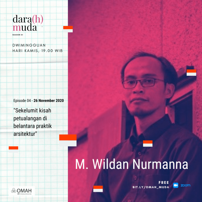 Dara(h) Muda 1 | Ep.4 Sekelumit Kisah Petualangan di Belantara Praktik Arsitektur – M. Wildan&nbsp;Nurmanna
