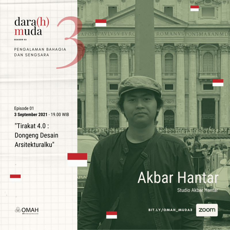 Dara(h) Muda 3 | Ep.1 Tirakat 4.0: Dongeng Desain Arsitekturalku – Akbar&nbsp;Hantar