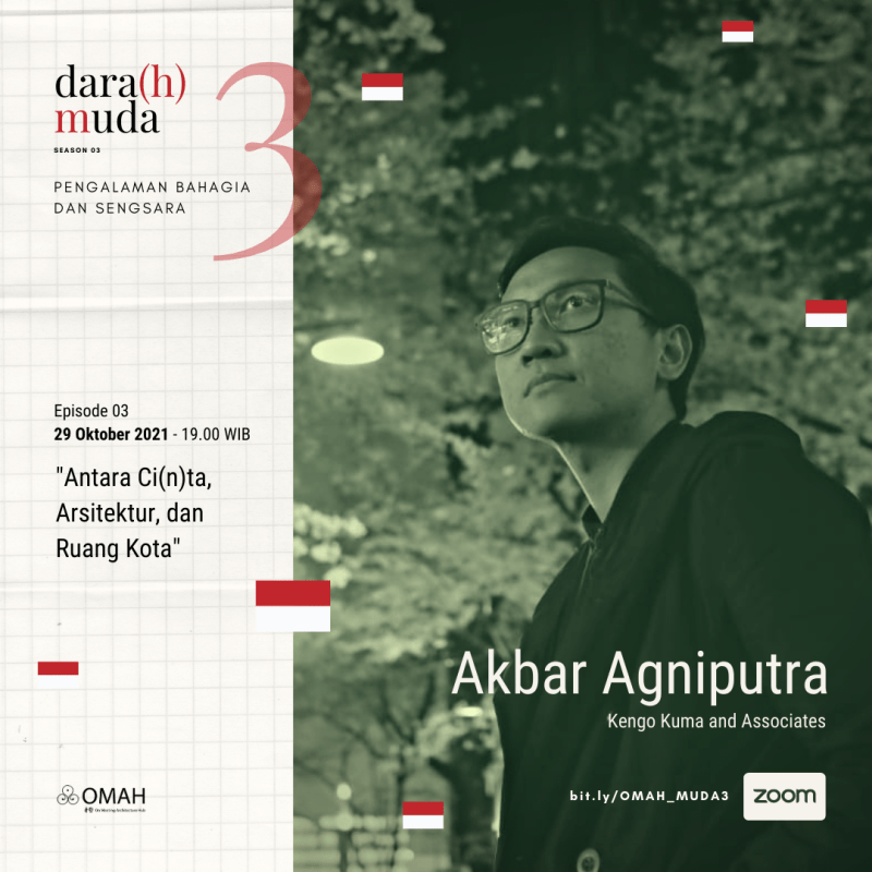 Dara(h) Muda 3 | Ep.3 Antara Ci(n)ta, Arsitektur, dan Ruang Kota – Akbar&nbsp;Agniputra