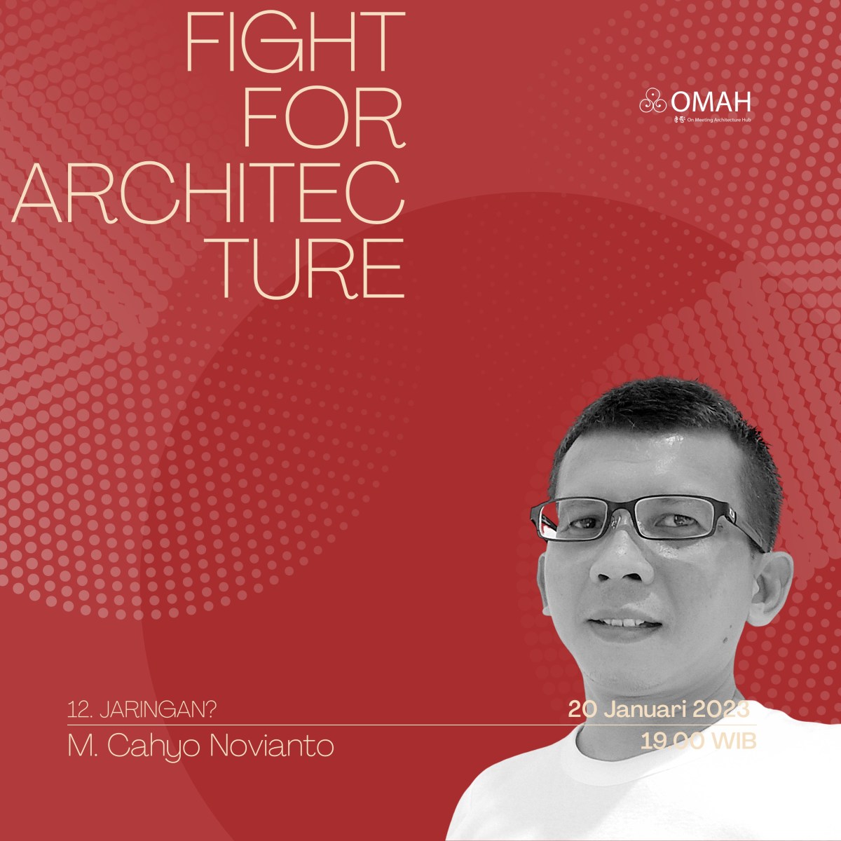 Fight for Architecture | Ep.12 Jaringan? – M. Cahyo&nbsp;Novianto