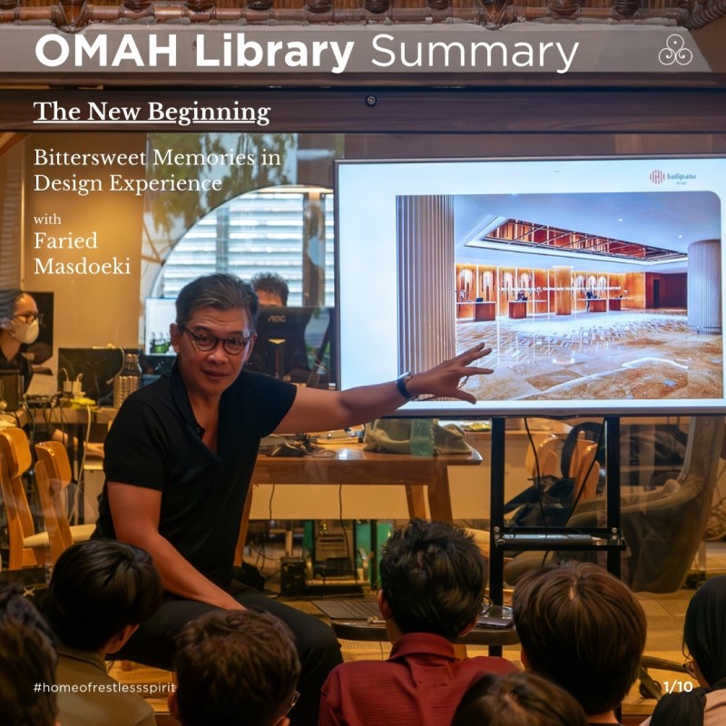 Summary | Bittersweet Memories in Design Experience with Faried&nbsp;Masdoeki