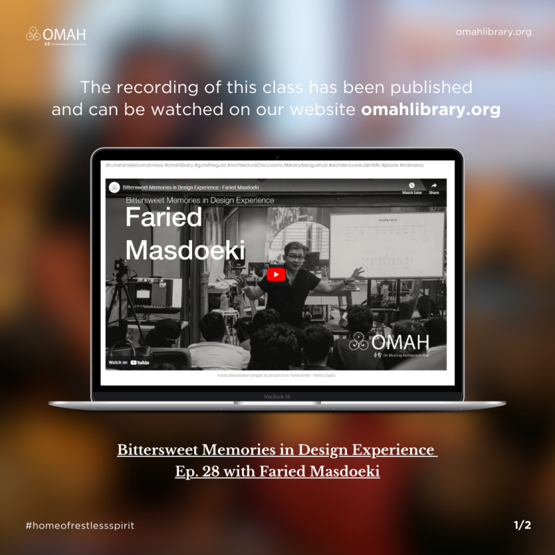 Kelas OMAH | Video Launch – Bittersweet Memories in Design Experience Ep.28 Faried Masdoeki