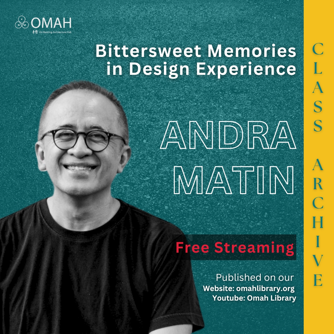 Kelas OMAH | Video Launch – Bittersweet Memories in Design Experience #30 – Andra&nbsp;Matin