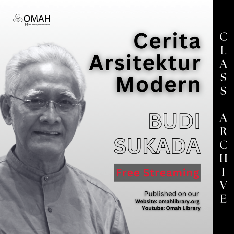 Kelas OMAH | Video Launch – Cerita Arsitektur Modern 1 – Budi&nbsp;Sukada