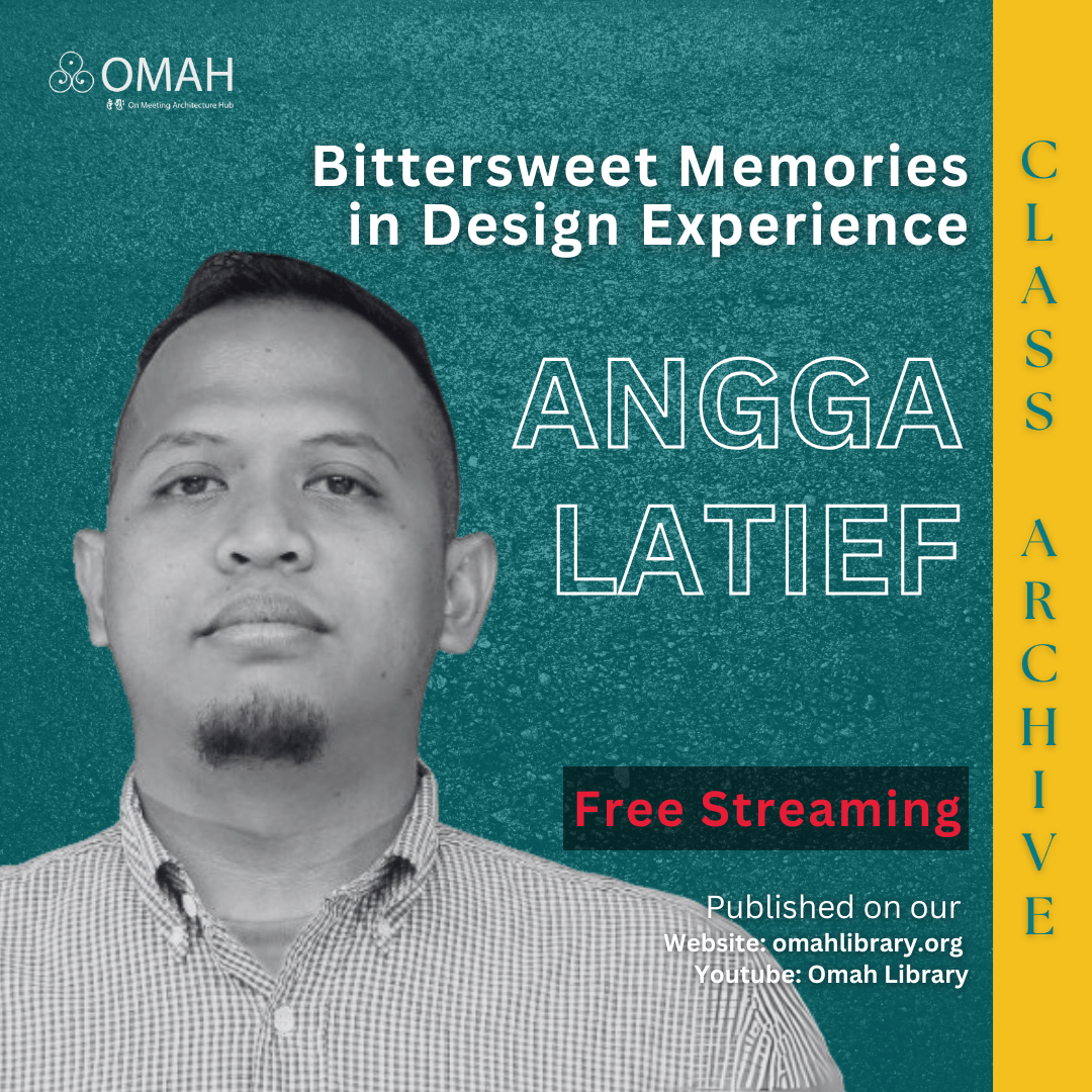 Kelas OMAH | Video Launch – Bittersweet Memories in Design Experience #34 – Angga&nbsp;Latief